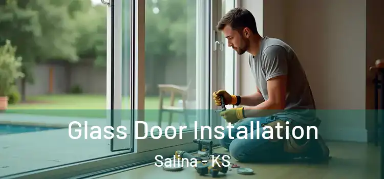 Glass Door Installation Salina - KS
