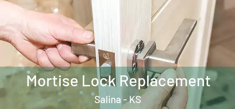 Mortise Lock Replacement Salina - KS