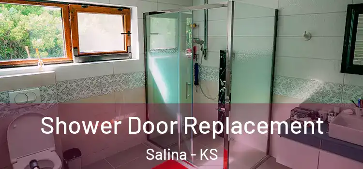 Shower Door Replacement Salina - KS